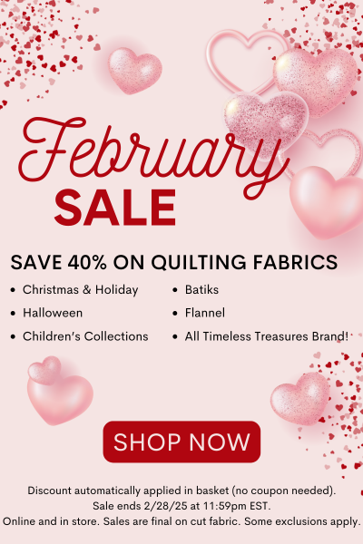 Save up to 40% off Quilting Fabrics. Sale Ends 2/28/25. Some exclusions apply